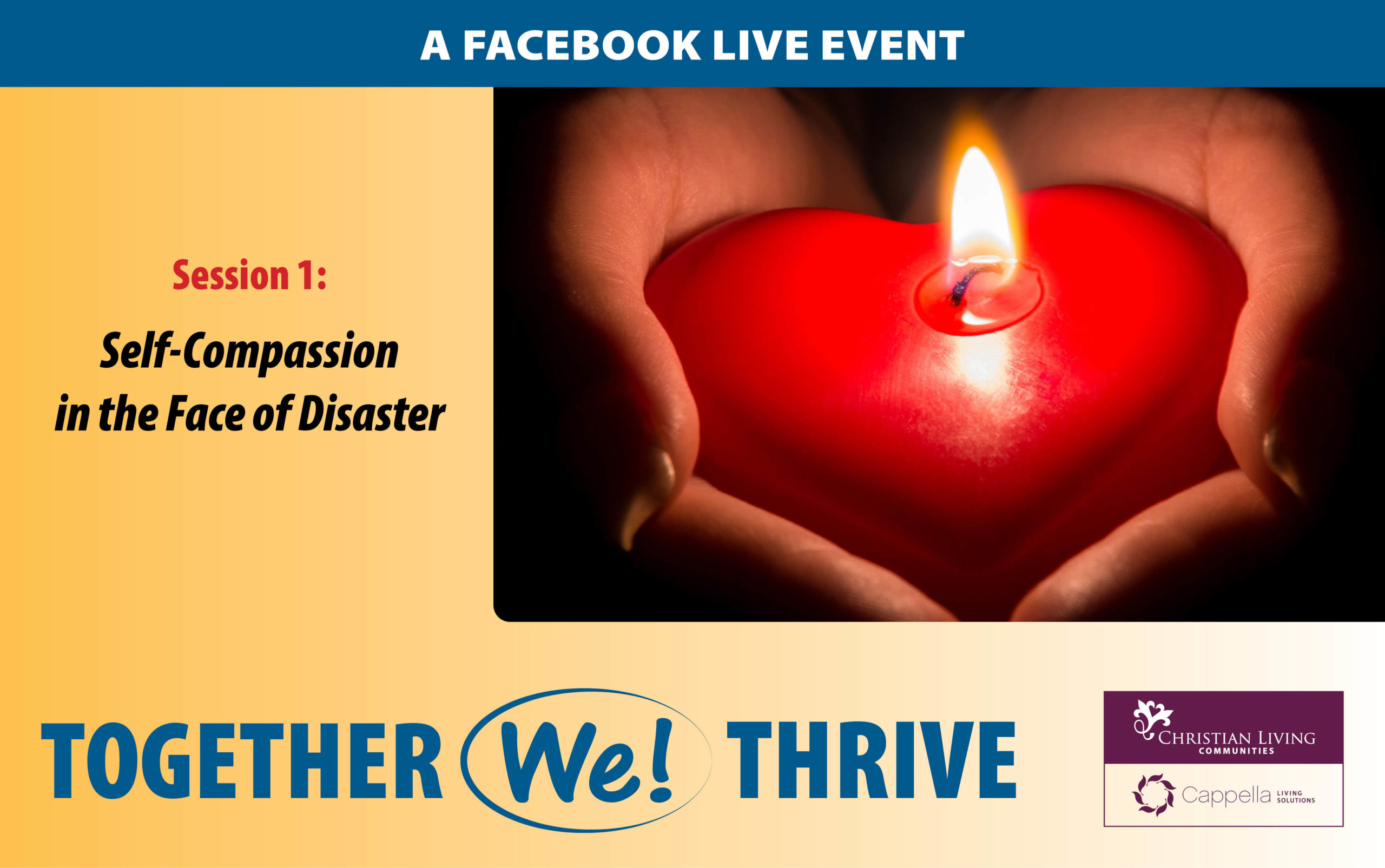 Together We! Thrive Facebook Live Event - Self-Compassion in the Face of Disaster.
